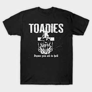 Toadies 2 T-Shirt